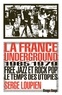 LA FRANCE UNDERGROUND - FREE JAZZ ET POP ROCK, 1965-1979, LE TEMPS DES UTOPIES