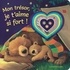 MON TRESOR, JE T'AIME SI FORT !