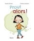 PROUT ALORS ! *