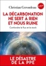 LA DECARBONATION NE SERT A RIEN ET NOUS RUINE - CONFONDRE LE FLUX ET LE STOCK