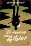 JE MOURRAI PAS GIBIER