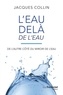 L'EAU DELA DE L'EAU - DE L'AUTRE COTE DU MIROIR DE L'EAU - 5EME EDITION