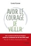 AVOIR LE COURAGE DE VIEILLIR