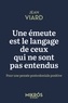 UNE EMEUTE EST LE LANGAGE DE CEUX QUI NE SONT PAS ENTENDUS