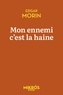 MON ENNEMI C'EST LA HAINE