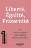 LIBERTE, EGALITE, FRATERNITE