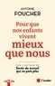 POUR QUE NOS ENFANTS VIVENT MIEUX QUE NOUS