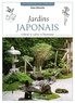 JARDINS JAPONAIS - CULTIVER LE CALME ET L'HARMONIE