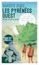 RANDONNEES DANS LES PYRENEES - OUEST DE LA CHAINE: HAUTE-GARONNE, HAUTES-PYRENEES, ARAGON, BEARN ET