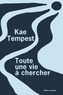 TOUTE UNE VIE A CHERCHER