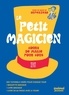 LE PETIT MAGICIEN - TOURS DE MAGIE POUR TOUS