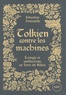 TOLKIEN CONTRE LES MACHINES - ECOLOGIE ET ANTIFASCISME EN TERRE DU MILIEU