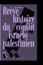 BREVE HISTOIRE DU CONFLIT ISRAELO-PALESTINIEN