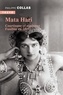 MATA HARI - COURTISANE ET ESPIONNE. FUSILLEE EN 1917