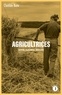 AGRICULTRICES - SEMER, NOURRIR, RESISTER