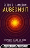 L'AUBE DE LA NUIT, T1 : RUPTURE DANS LE REEL - PREMIERE PARTIE : EMERGENCE