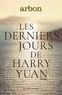 LES DERNIERS JOURS DE HARRY YUAN
