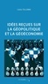 IDEES RECUES SUR LA GEOPOLITIQUE ET LA GEOECONOMIE