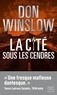 LA CITE SOUS LES CENDRES - L'ULTIME ROMAN DU MAITRE DU POLAR QUI CLOT UNE TRILOGIE EPIQUE !