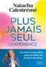PLUS JAMAIS SEUL. L'EXPERIENCE - UNE FORCE A NOS COTES POUR PRENDRE LES BONNES DECISIONS