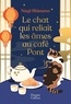 LE CHAT QUI RELIAIT LES AMES AU CAFE PONT - LE ROMAN BEST-SELLER JAPONAIS TENDRE ET POETIQUE OU L'AM
