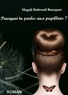 POURQUOI TU PARLES AUX PAPILLONS ?