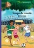LA CABANE MAGIQUE, TOME 47 - COUPE DU MONDE A MEXICO