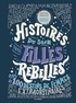 HISTOIRES DU SOIR POUR FILLES REBELLES - PLUS DE 100 DESTINS DE FEMMES EXTRAORDINAIRES - TOME 1 NED