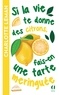 SI LA VIE TE DONNE DES CITRONS, FAIS-EN UNE TARTE MERINGUEE