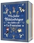 MA JOLIE BIBLIOTHEQUE DES FABLES DE LA FONTAINE