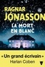 LA MORT EN BLANC - LA TRILOGIE BLANCHE