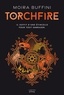 TORCHFIRE - LA TRILOGIE DES TORCHES - LIVRE 2