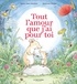 TOUT L'AMOUR QUE J'AI POUR TOI
