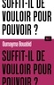 SUFFIT-IL DE VOULOIR POUR POUVOIR ? / COLLECTION ALT