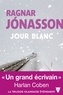 JOUR BLANC - LA TRILOGIE BLANCHE VOL. 3