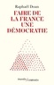 FAIRE DE LA FRANCE UNE DEMOCRATIE