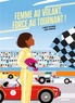 FEMME AU VOLANT, FORCE AU TOURNANT !