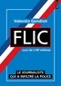 FLIC SUIVI DE L'I3P INFILTREE - LA POLICE RACONTEE DE L'INTERIEUR