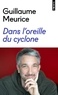 DANS L'OREILLE DU CYCLONE