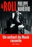 ROLL - UN ENFANT DU ROCK RACONTE
