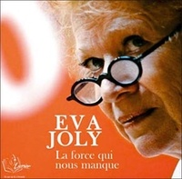 Eva Joly - La force qui nous manque. 4 CD audio