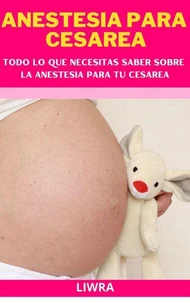Anestesia en Cesarea - Todo lo que necesitas saber