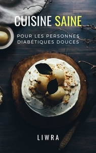  Liwra - Cuisine Saine Pour Les Personnes Diabetiques douces.