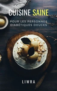 Cuisine Saine Pour Les Personnes Diabetiques douces