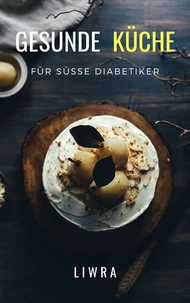 Gesunde Kuche Fur Susse Diabetiker