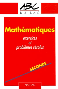Mathematiques 2nde. Exercices Et Problemes Resolus