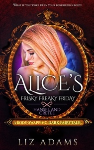  Liz Adams - Alice’s Freaky Friday: Hansel and Gretel - Adventures of Alice, #3.