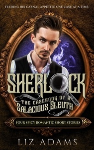  Liz Adams - Sherlock, the Casebook of a Salacious Sleuth #1-4.