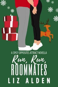 Run, Run, Roommates: A Spicy Opposites Attract Novella