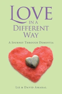 Love in a Different Way: A Journey Through Dementia